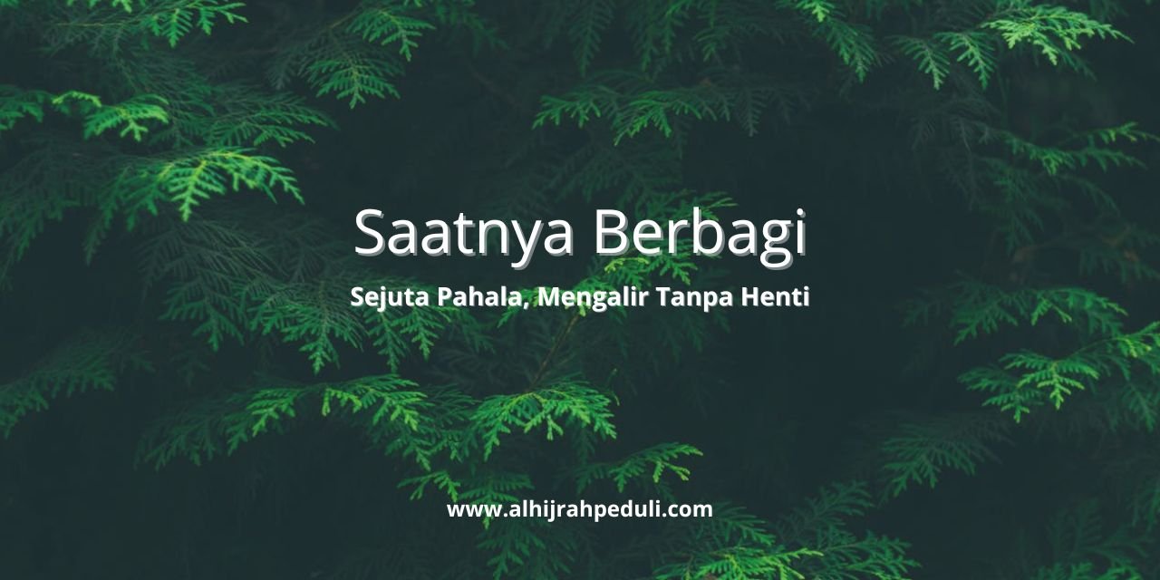Saatnya berbagi pahala mengalir tanpa henti